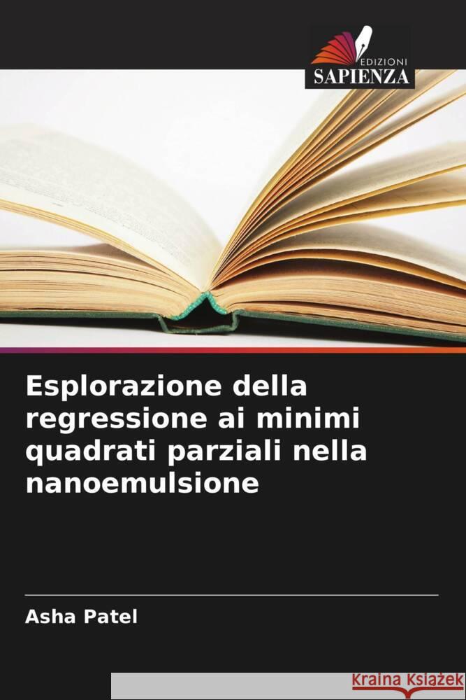 Esplorazione della regressione ai minimi quadrati parziali nella nanoemulsione Asha Patel 9786208615604