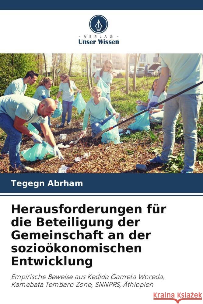 Herausforderungen für die Beteiligung der Gemeinschaft an der sozioökonomischen Entwicklung Abrham, Tegegn 9786208616540 Verlag Unser Wissen