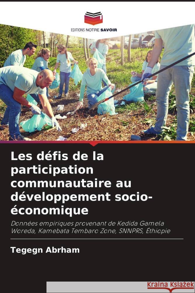 Les défis de la participation communautaire au développement socio-économique Abrham, Tegegn 9786208616595 Editions Notre Savoir