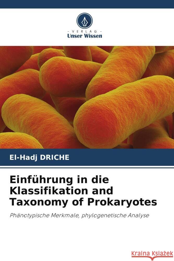 Einführung in die Klassifikation and Taxonomy of Prokaryotes DRICHE, El-Hadj 9786208616632