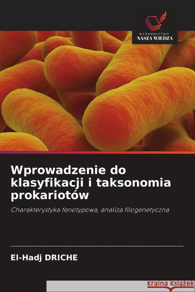 Wprowadzenie do klasyfikacji i taksonomia prokariotów DRICHE, El-Hadj 9786208616663