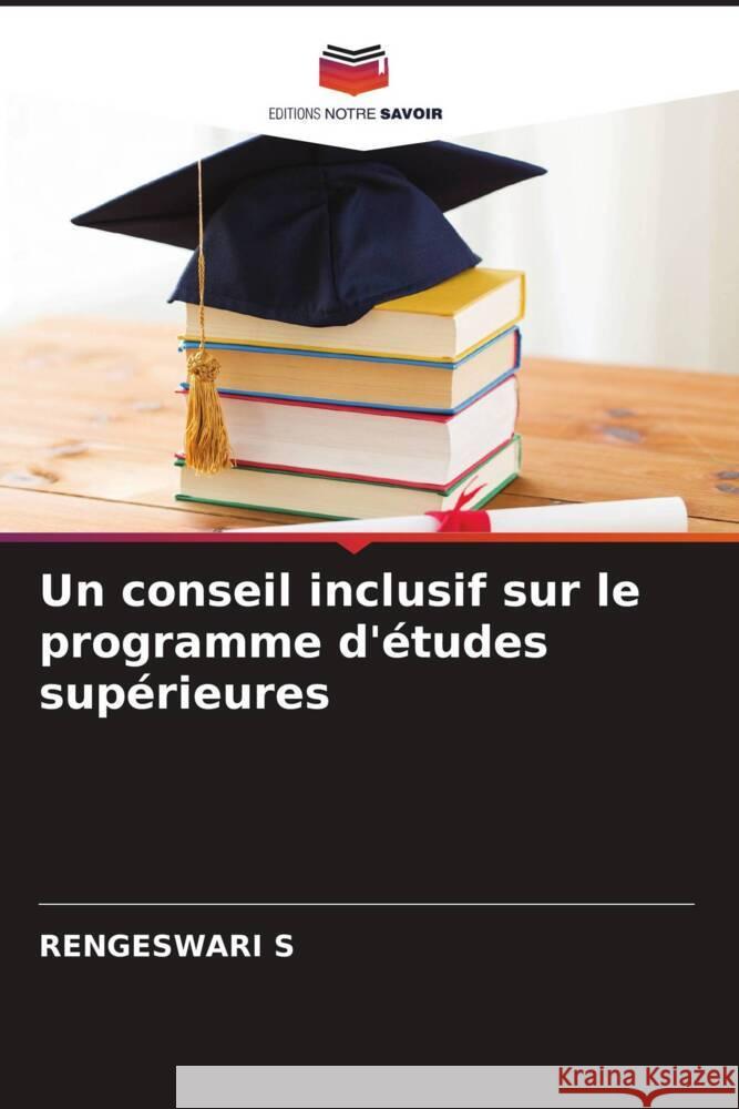 Un conseil inclusif sur le programme d'études supérieures S, RENGESWARI 9786208617011 Editions Notre Savoir