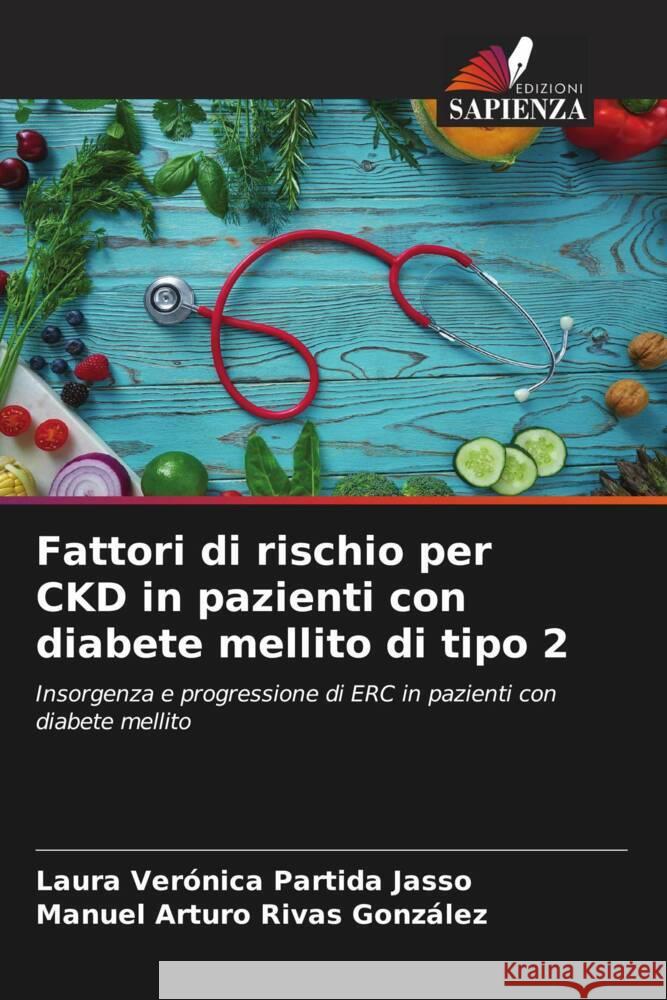 Fattori di rischio per CKD in pazienti con diabete mellito di tipo 2 Partida Jasso, Laura Verónica, Rivas González, Manuel Arturo 9786208617080