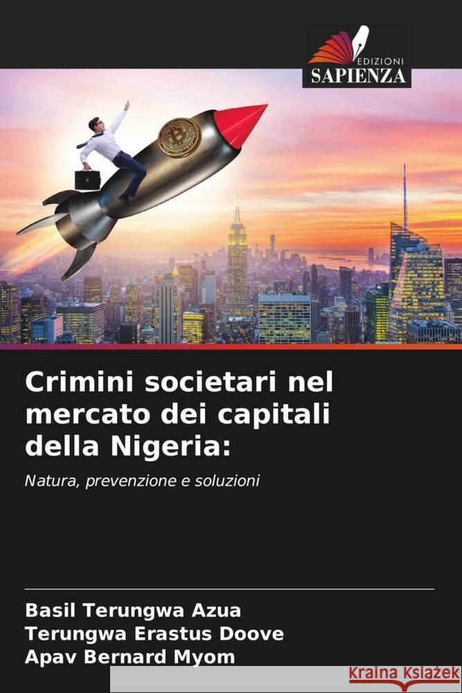 Crimini societari nel mercato dei capitali della Nigeria: Azua, Basil Terungwa, Doove, Terungwa Erastus, Myom, Apav Bernard 9786208618438