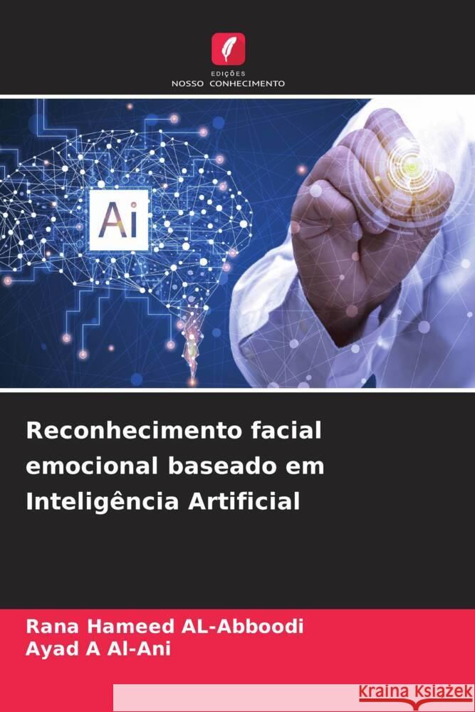 Reconhecimento facial emocional baseado em Inteligência Artificial Hameed AL-Abboodi, Rana, Al-Ani, Ayad A 9786208618827
