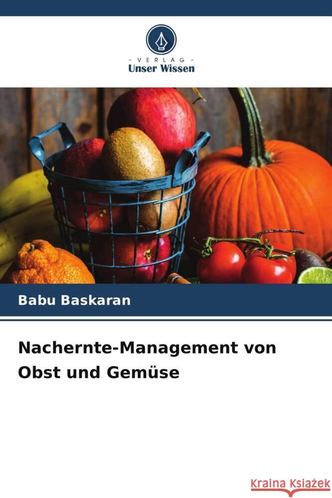 Nachernte-Management von Obst und Gemüse Baskaran, Babu 9786208618896