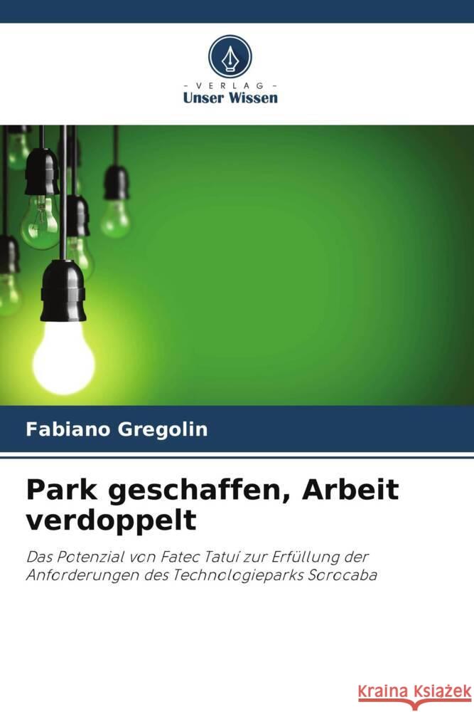 Park geschaffen, Arbeit verdoppelt Gregolin, Fabiano 9786208619411