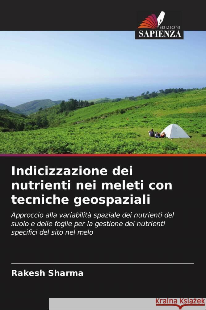 Indicizzazione dei nutrienti nei meleti con tecniche geospaziali Sharma, Rakesh 9786208620578