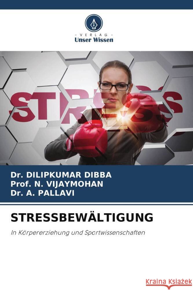 STRESSBEWÄLTIGUNG DIBBA, Dr. DILIPKUMAR, VIJAYMOHAN, Prof. N., PALLAVI, Dr. A. 9786208620585