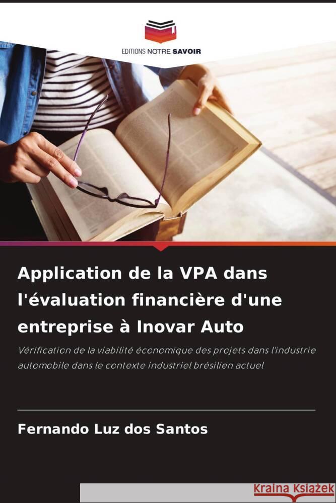 Application de la VPA dans l'évaluation financière d'une entreprise à Inovar Auto Luz dos Santos, Fernando 9786208620837