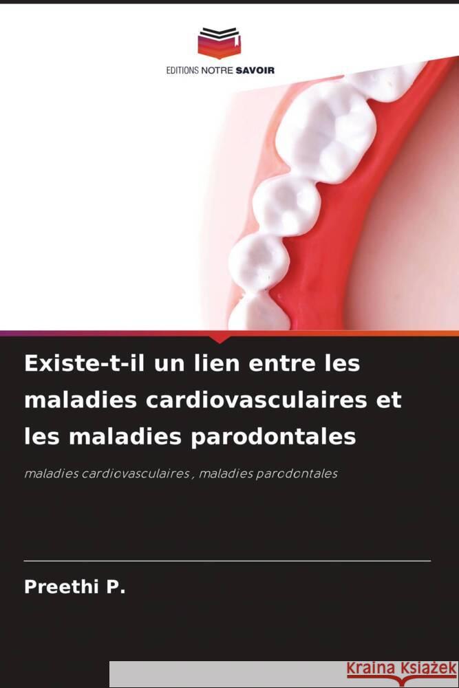 Existe-t-il un lien entre les maladies cardiovasculaires et les maladies parodontales P., Preethi 9786208621667