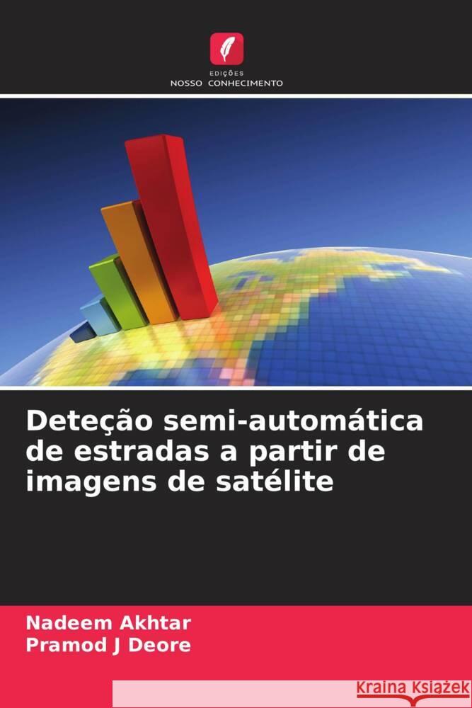 Deteção semi-automática de estradas a partir de imagens de satélite Akhtar, Nadeem, Deore, Pramod J 9786208622619