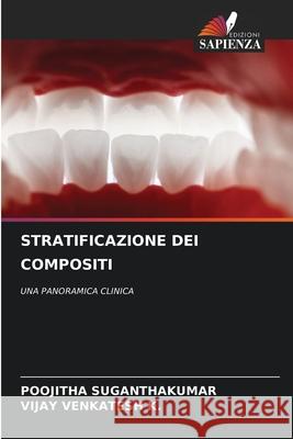 STRATIFICAZIONE DEI COMPOSITI Suganthakumar, Poojitha, VENKATESH K., VIJAY 9786208622947