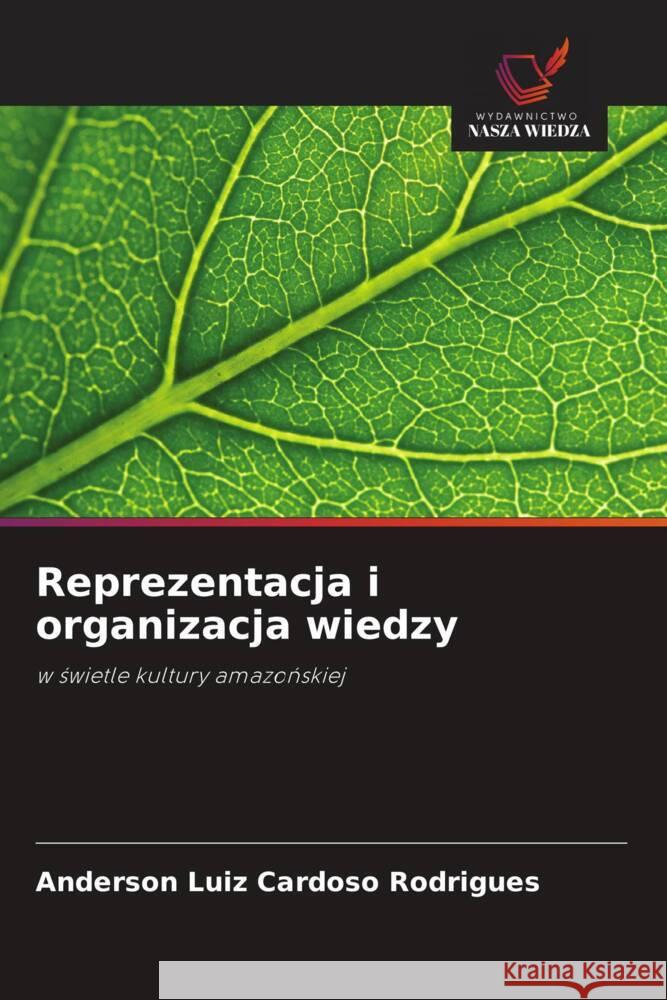Reprezentacja i organizacja wiedzy Rodrigues, Anderson Luiz Cardoso 9786208623791