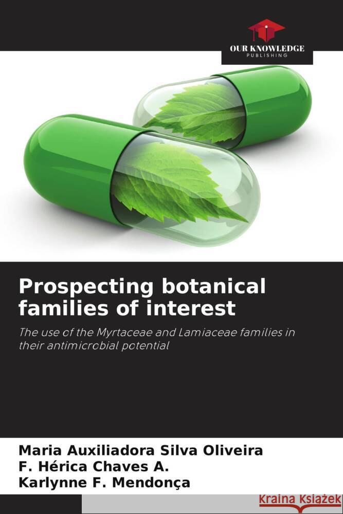 Prospecting botanical families of interest Silva Oliveira, Maria Auxiliadora, Chaves A., F. Hérica, F. Mendonça, Karlynne 9786208624132