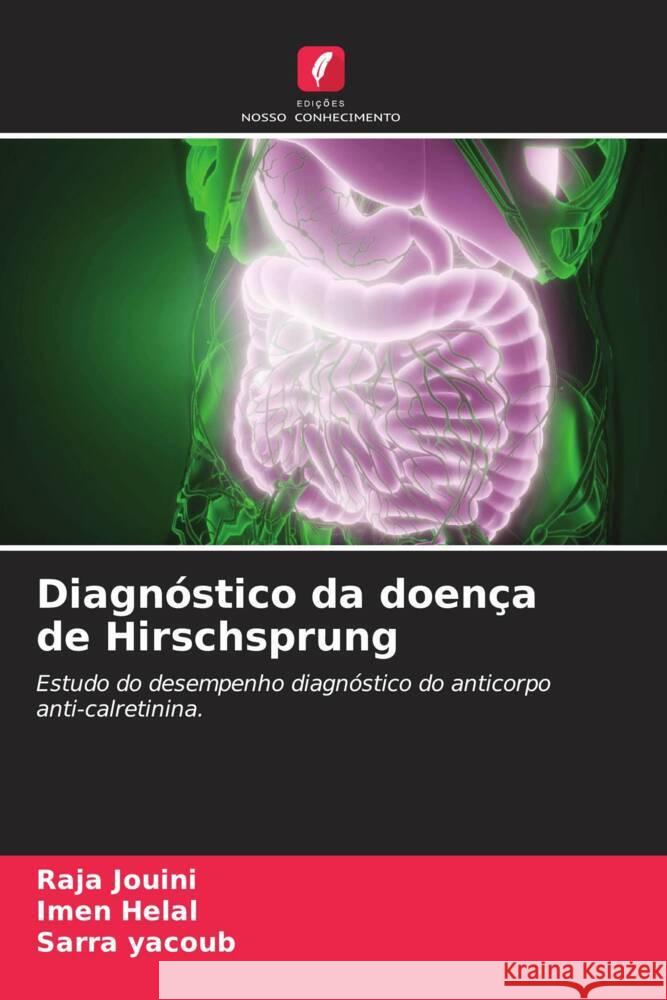Diagnóstico da doença de Hirschsprung Jouini, Raja, Helal, Imen, yacoub, Sarra 9786208624422