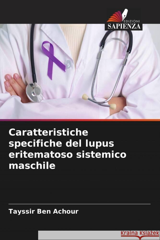 Caratteristiche specifiche del lupus eritematoso sistemico maschile Ben Achour, Tayssir 9786208624569