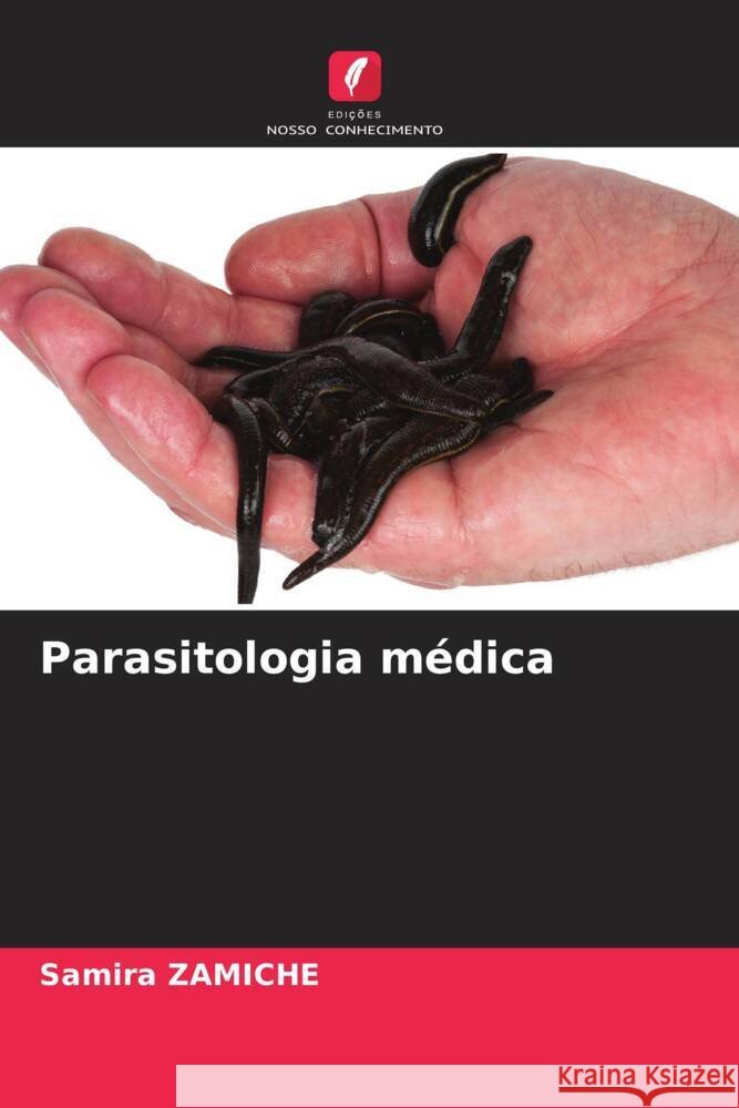 Parasitologia médica Zamiche, Samira 9786208624606 Edições Nosso Conhecimento
