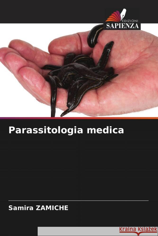 Parassitologia medica Zamiche, Samira 9786208624620 Edizioni Sapienza