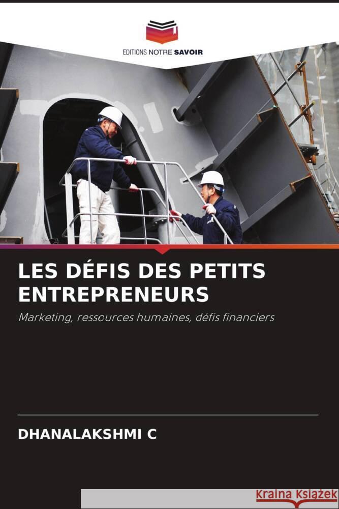 LES DÉFIS DES PETITS ENTREPRENEURS C, DHANALAKSHMI 9786208625009