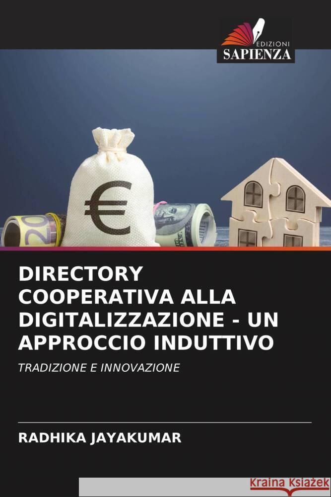 DIRECTORY COOPERATIVA ALLA DIGITALIZZAZIONE - UN APPROCCIO INDUTTIVO JAYAKUMAR, RADHIKA 9786208625108