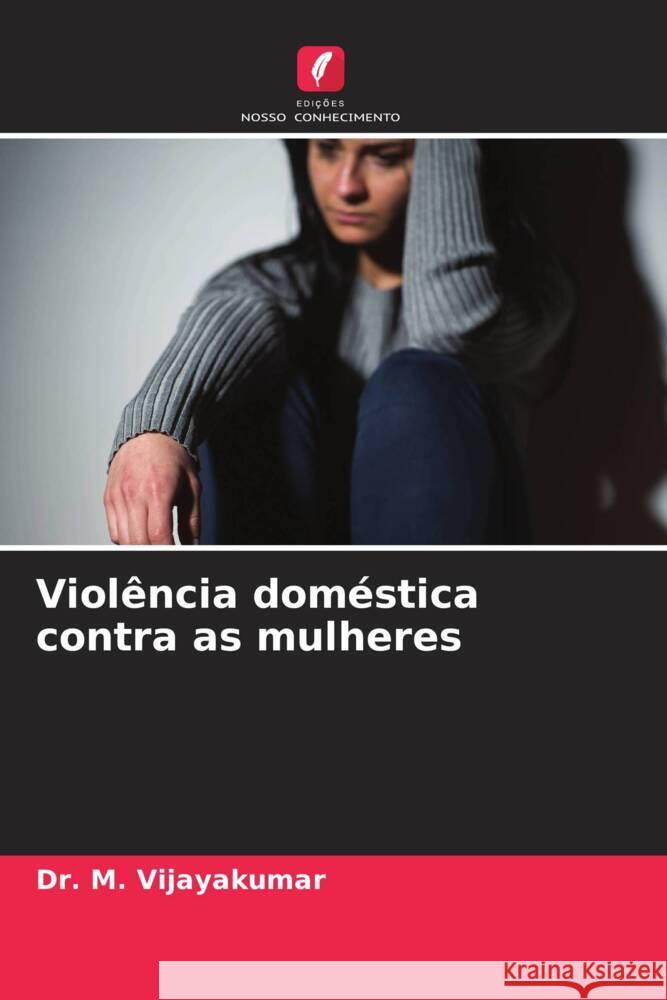 Violência doméstica contra as mulheres M. Vijayakumar, Dr. 9786208625214