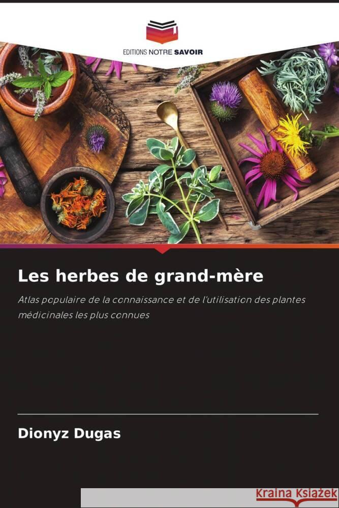 Les herbes de grand-mère Dugas, Dionyz 9786208625665