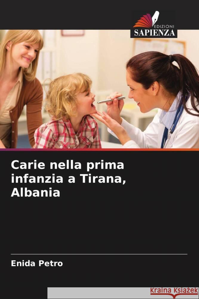 Carie nella prima infanzia a Tirana, Albania Petro, Enida 9786208625733