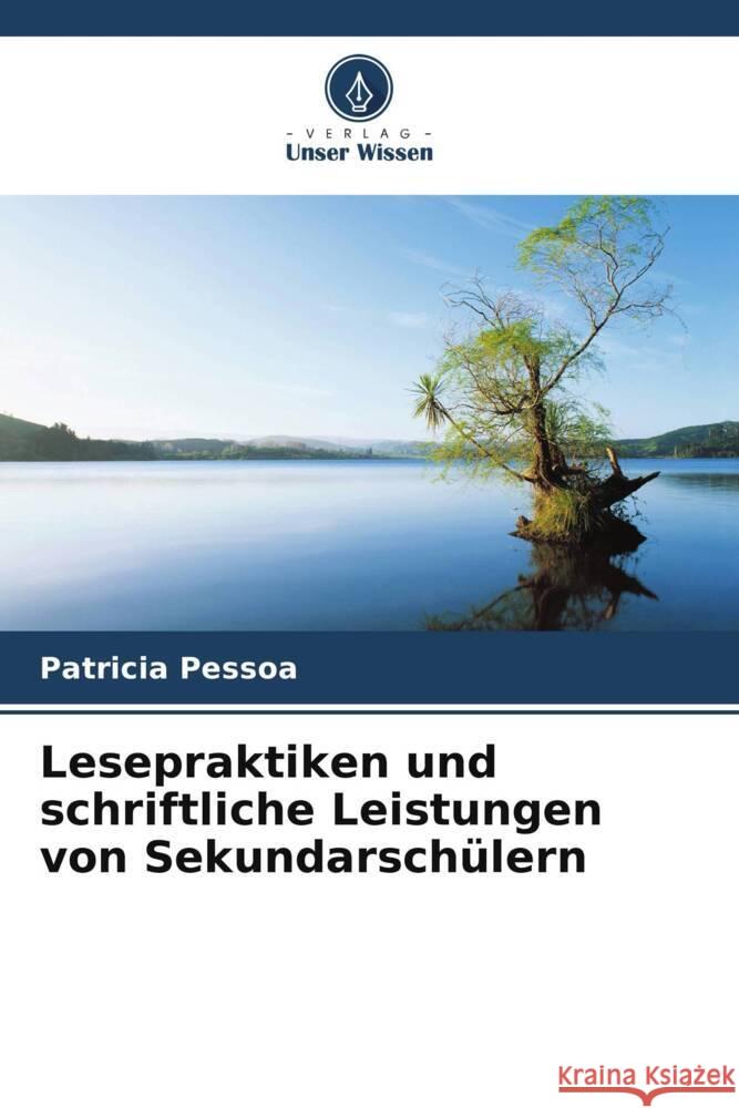 Lesepraktiken und schriftliche Leistungen von Sekundarschülern Pessoa, Patrícia 9786208626792