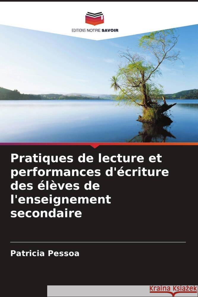 Pratiques de lecture et performances d'écriture des élèves de l'enseignement secondaire Pessoa, Patrícia 9786208626808