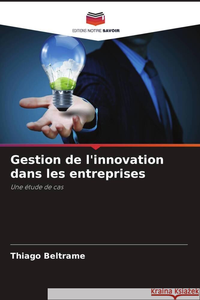 Gestion de l'innovation dans les entreprises Beltrame, Thiago 9786208626860