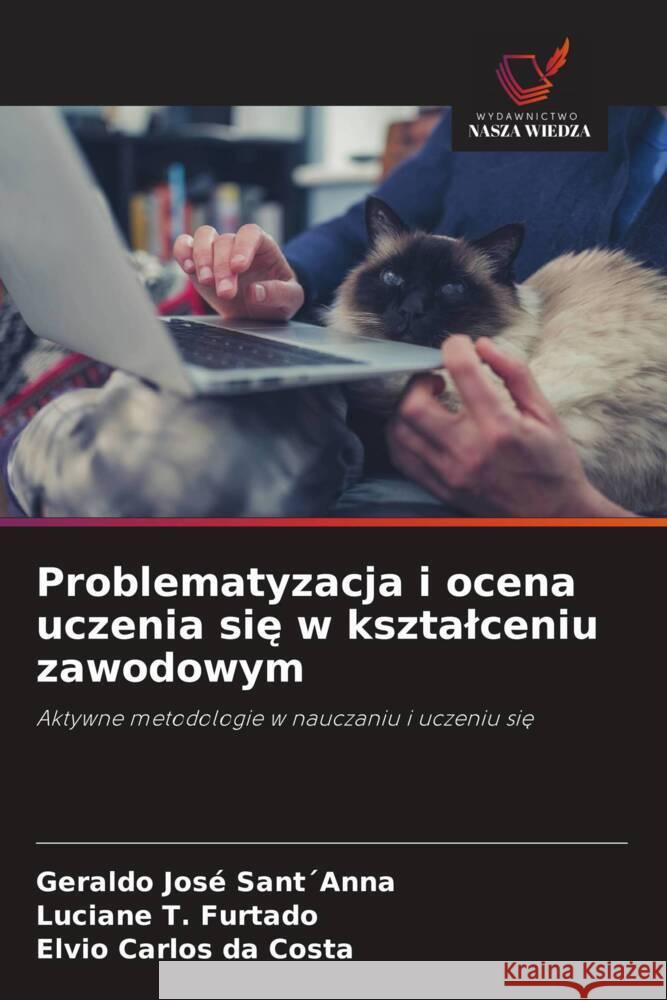 Problematyzacja i ocena uczenia sie w ksztalceniu zawodowym Sant´Anna, Geraldo José, T. Furtado, Luciane, da Costa, Elvio Carlos 9786208626969