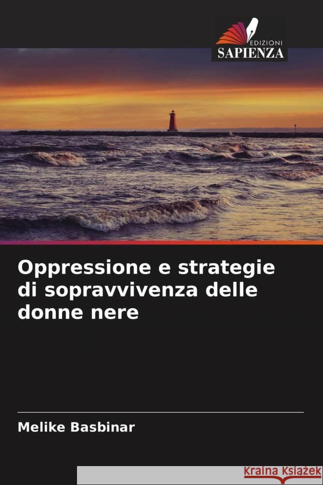 Oppressione e strategie di sopravvivenza delle donne nere Basbinar, Melike 9786208627102