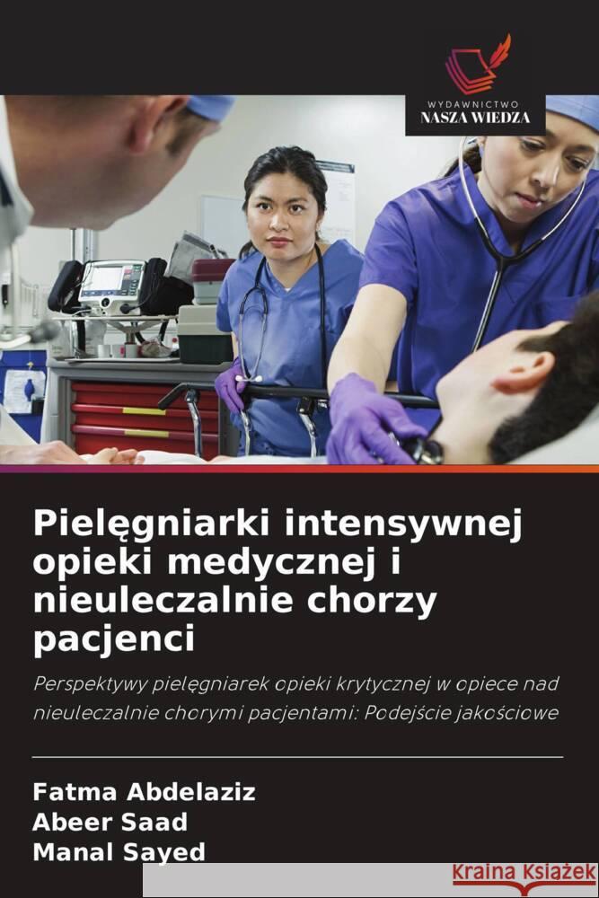 Pielegniarki intensywnej opieki medycznej i nieuleczalnie chorzy pacjenci Abdelaziz, Fatma, Saad, Abeer, Sayed, Manal 9786208627249