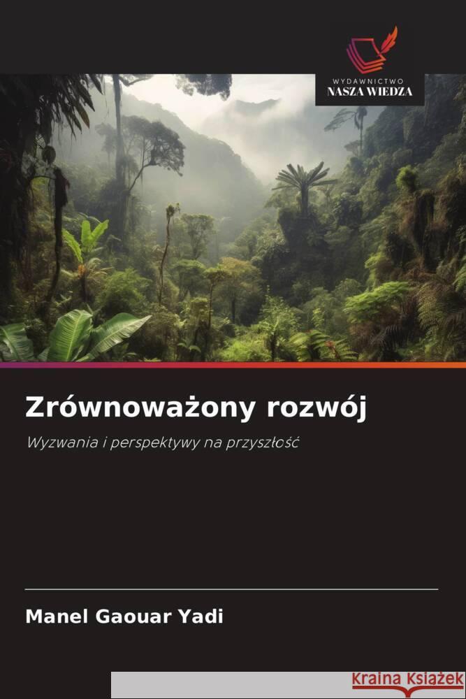 Zrównowazony rozwój Gaouar Yadi, Manel 9786208627416 Wydawnictwo Nasza Wiedza