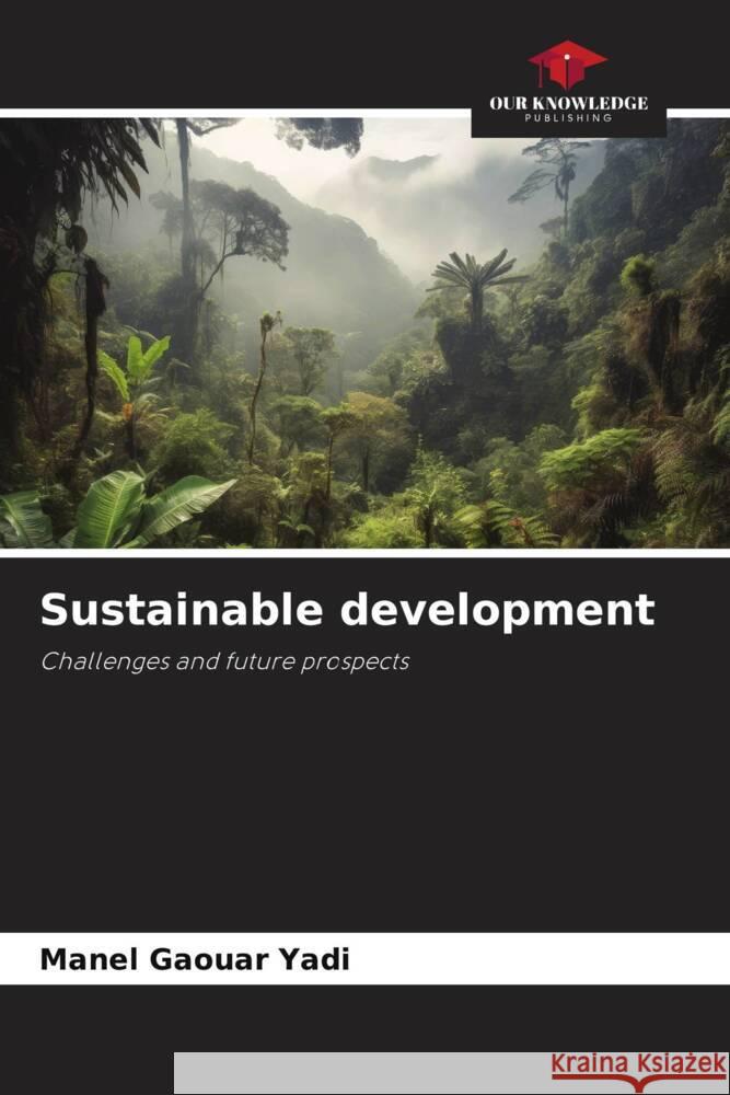 Sustainable development Gaouar Yadi, Manel 9786208627430 Our Knowledge Publishing