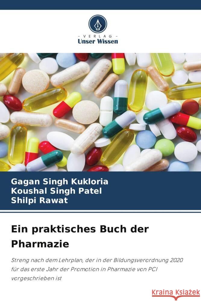 Ein praktisches Buch der Pharmazie Kukloria, Gagan Singh, Patel, Koushal Singh, Rawat, Shilpi 9786208627508