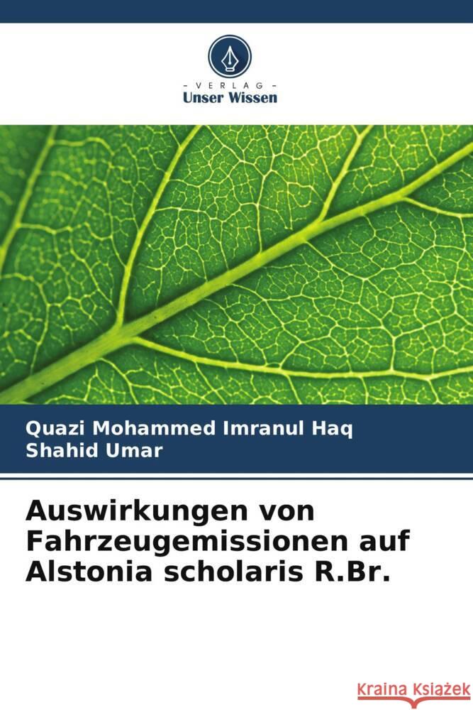 Auswirkungen von Fahrzeugemissionen auf Alstonia scholaris R.Br. Quazi Mohammed Imranu Shahid Umar 9786208629786 Verlag Unser Wissen