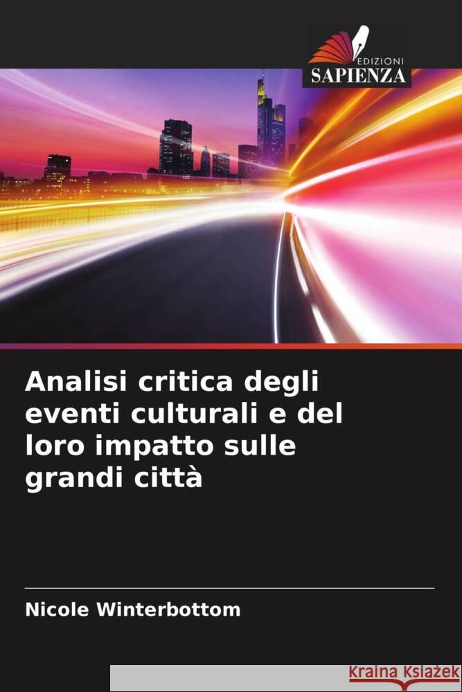 Analisi critica degli eventi culturali e del loro impatto sulle grandi città Winterbottom, Nicole 9786208630058