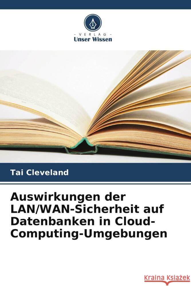 Auswirkungen der LAN/WAN-Sicherheit auf Datenbanken in Cloud-Computing-Umgebungen Cleveland, Tai 9786208630089