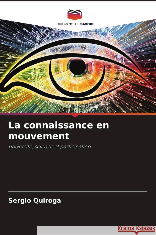 La connaissance en mouvement Quiroga, Sergio 9786208630812