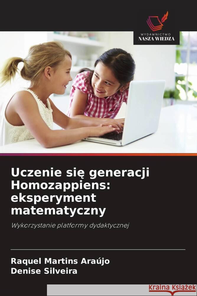 Uczenie sie generacji Homozappiens: eksperyment matematyczny Martins Araújo, Raquel, Silveira, Denise 9786208630836 Wydawnictwo Nasza Wiedza