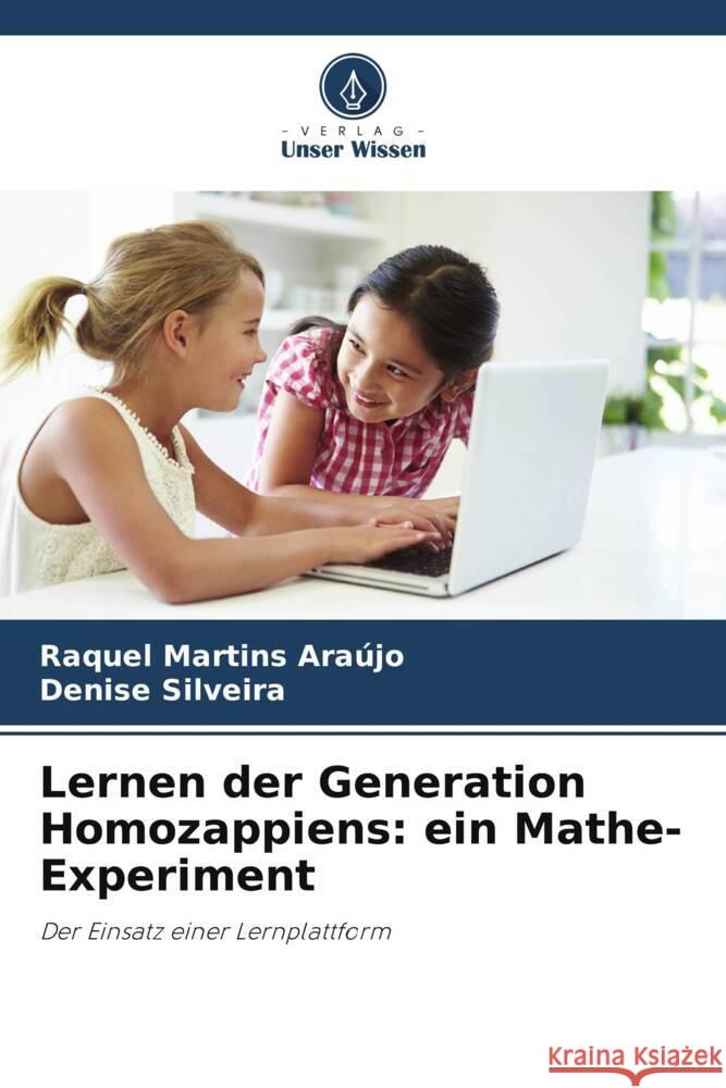 Lernen der Generation Homozappiens: ein Mathe-Experiment Martins Araújo, Raquel, Silveira, Denise 9786208630843 Verlag Unser Wissen
