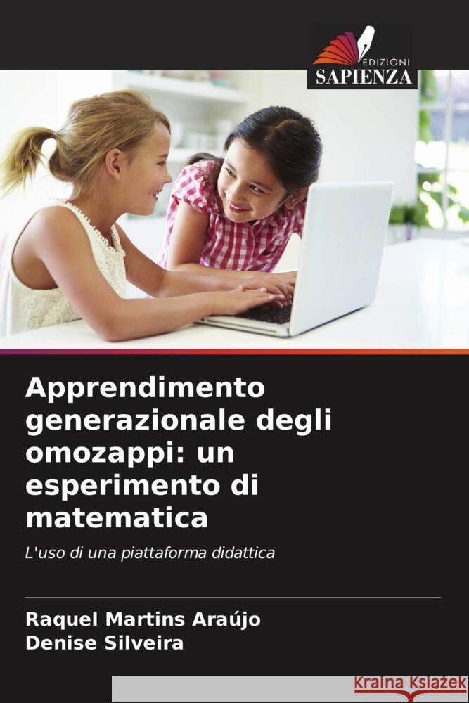 Apprendimento generazionale degli omozappi: un esperimento di matematica Martins Araújo, Raquel, Silveira, Denise 9786208630904 Edizioni Sapienza