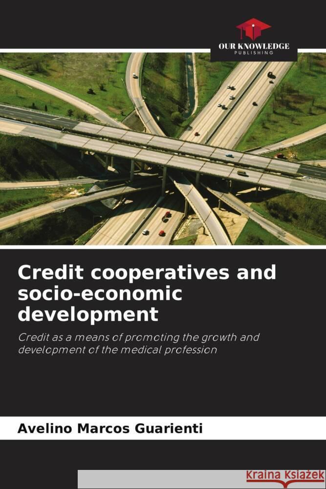 Credit cooperatives and socio-economic development Guarienti, Avelino Marcos 9786208631093 Our Knowledge Publishing
