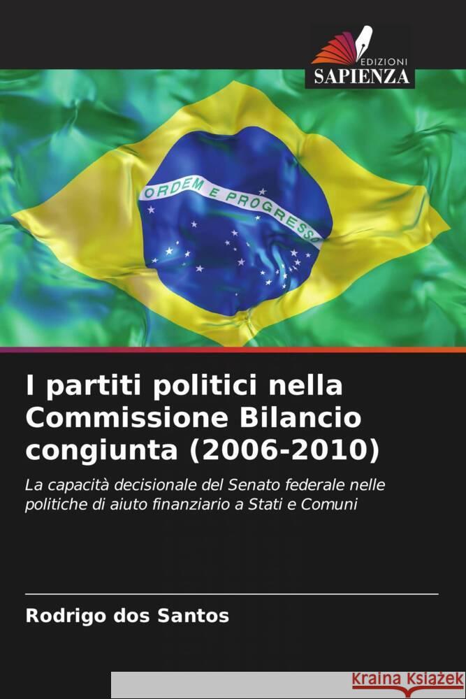 I partiti politici nella Commissione Bilancio congiunta (2006-2010) dos Santos, Rodrigo 9786208631130