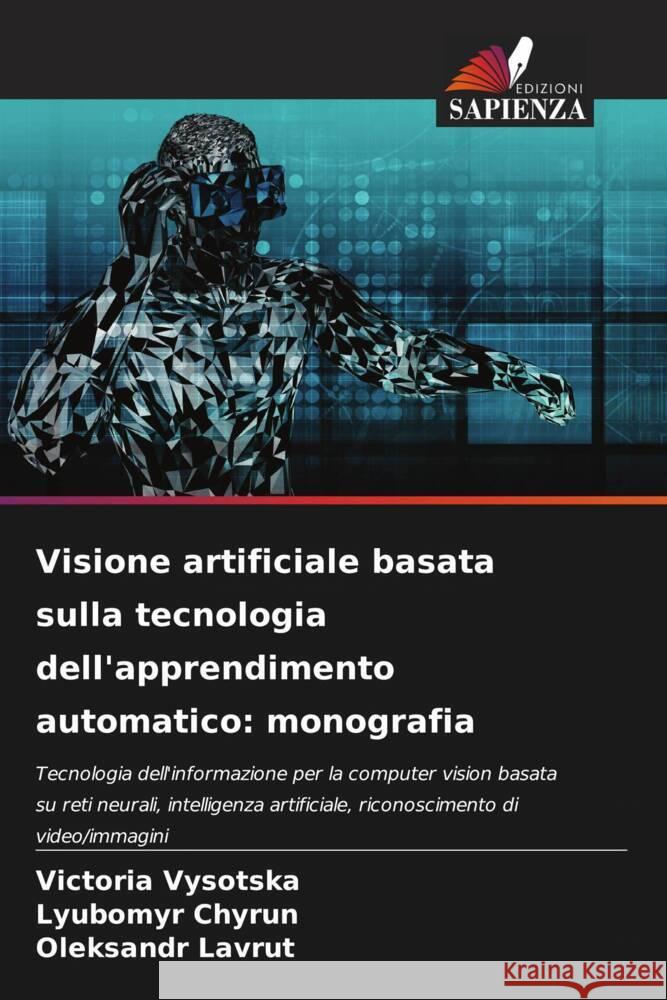 Visione artificiale basata sulla tecnologia dell'apprendimento automatico: monografia Vysotska, Victoria, Chyrun, Lyubomyr, Lavrut, Oleksandr 9786208631413
