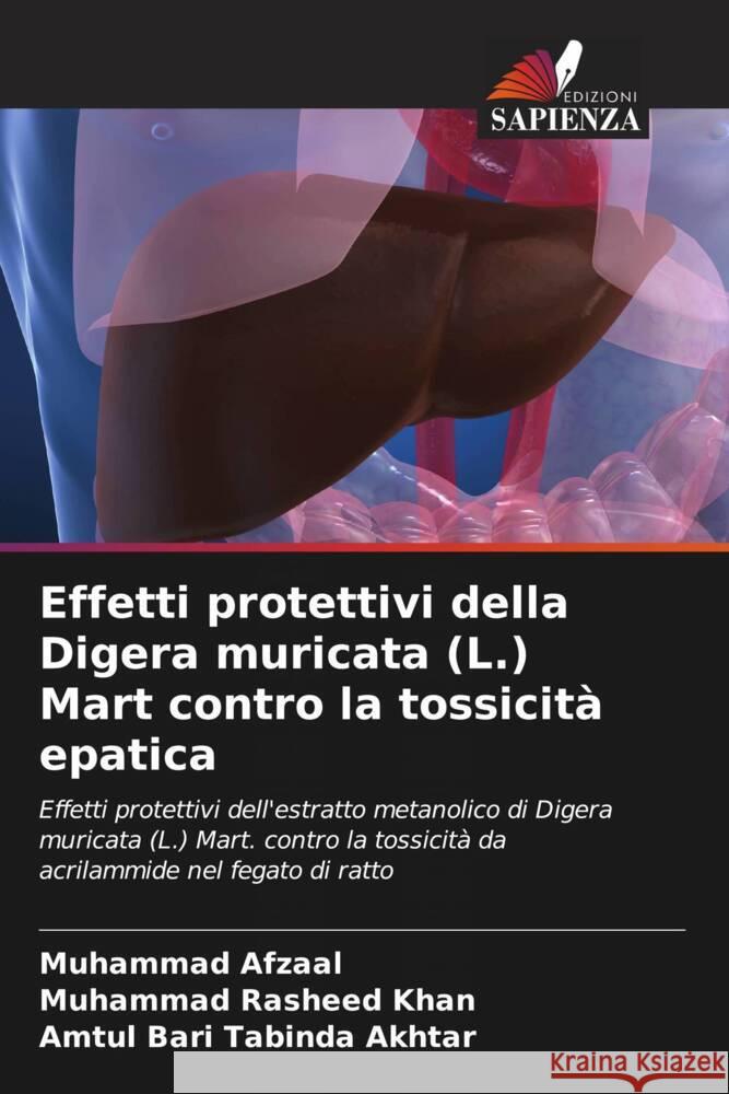 Effetti protettivi della Digera muricata (L.) Mart contro la tossicit? epatica Muhammad Afzaal Muhammad Rasheed Khan Amtul Bari Tabinda Akhtar 9786208632335