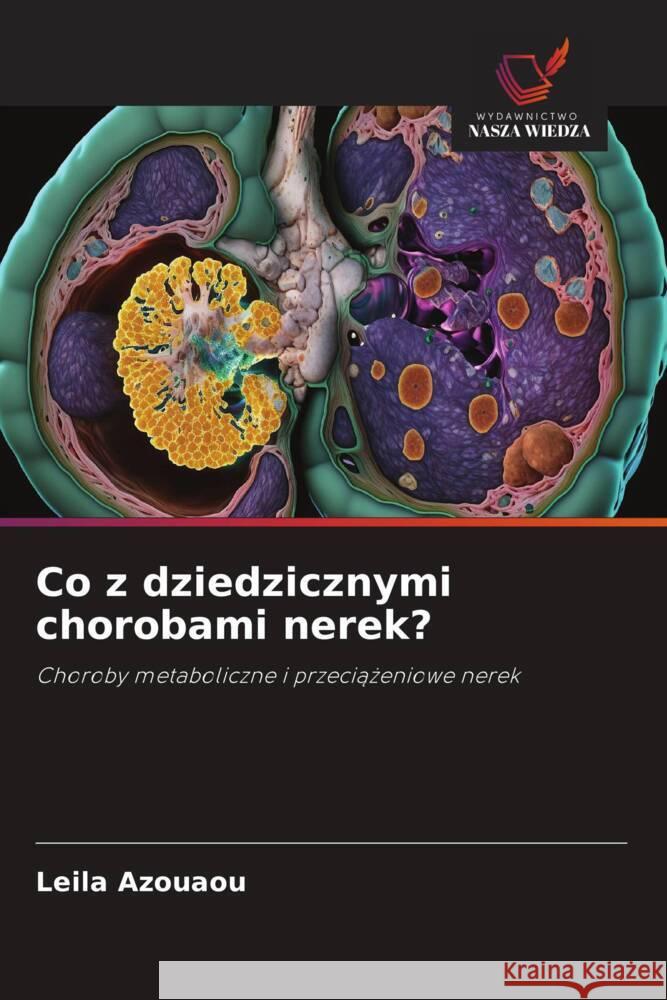 Co z dziedzicznymi chorobami nerek? Azouaou, Leila 9786208633288