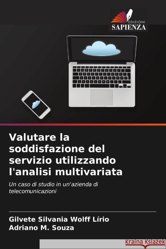 Valutare la soddisfazione del servizio utilizzando l'analisi multivariata Gilvete Silvania Wolf Adriano M. Souza 9786208633585